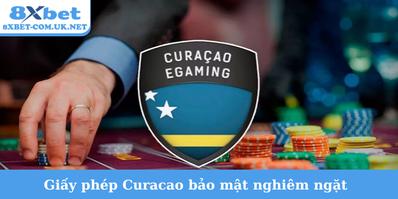 Giấy phép Curacao bảo mật nghiêm ngặt