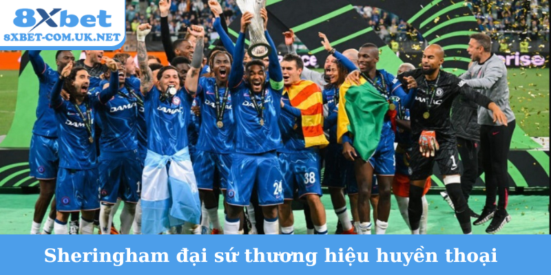Sheringham đại sứ thương hiệu huyền thoại